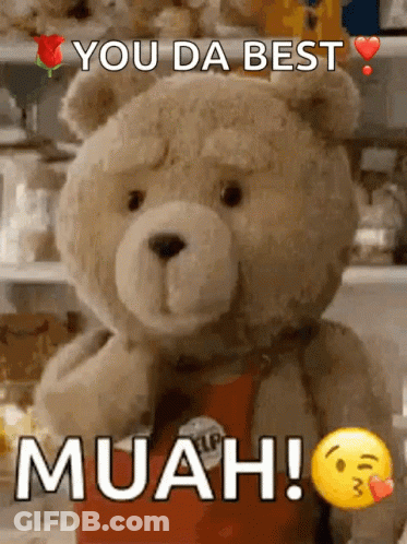 Teddy Bear With You Da Best Muah GIF