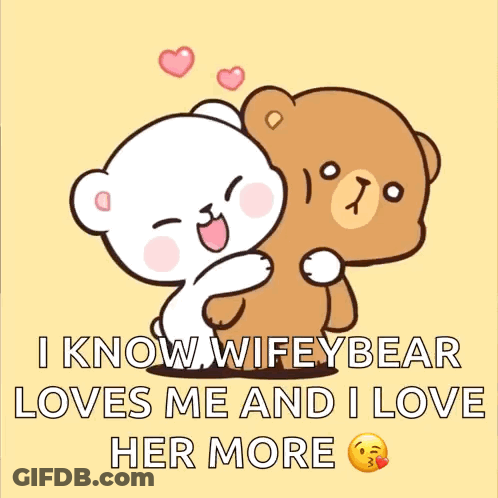 Teddy Bears Hugging I Know Wifeybear Loves Me And I Love Her More GIF