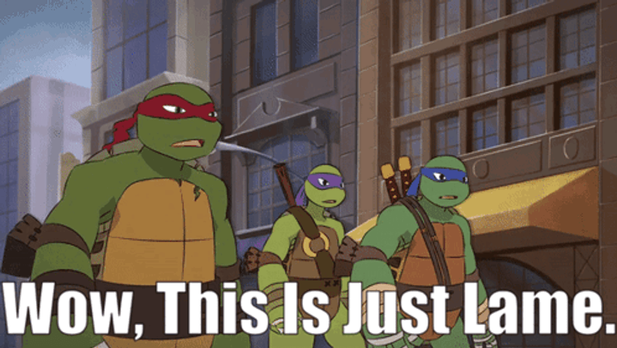Teenage Mutant Ninja Turtles Just Lame GIF