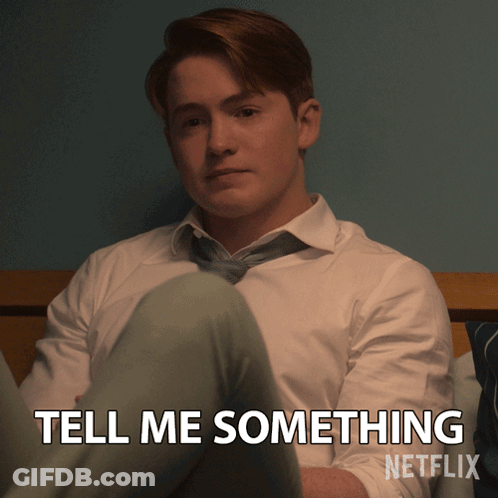 Tell Me Something GIF