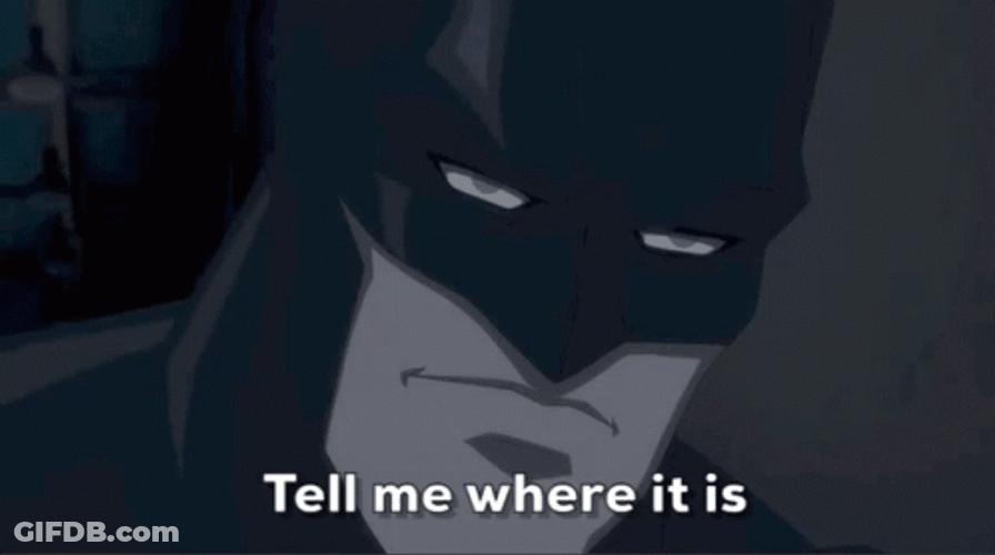 Tell Me Where Is It Batman GIF