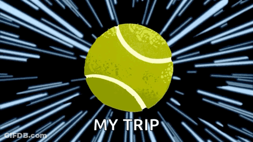Tennis Ball Flying Through Space Saying My Trip GIF