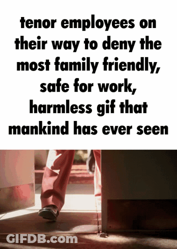 Tenor Employees Deny Most Family Friendly GIF