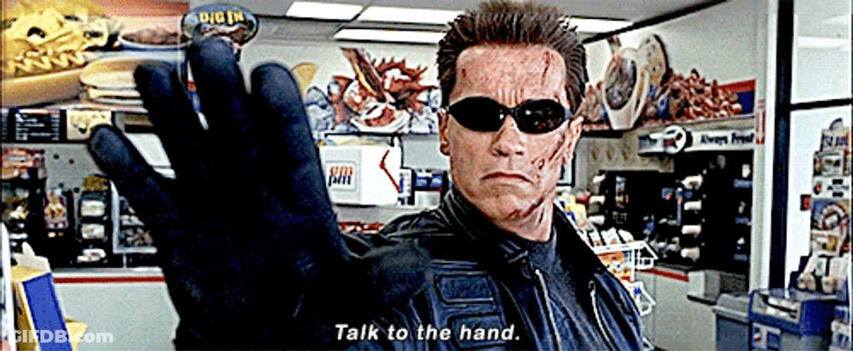 Terminator Arnold Schwarzenegger Talk To The Hand GIF