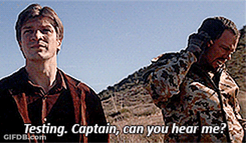 Testing Captain Can You Hear Me GIF