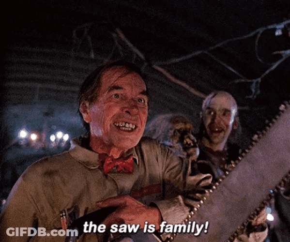 Texas Chainsaw The Saw Is Family GIF