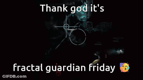 Thank God Fractal Guardian Friday GIF