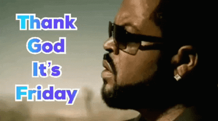 Thank God Its Friday Ice Cube GIF