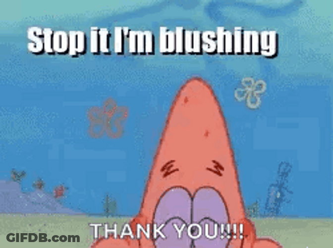 Thank You But Oh Stop I'm Blushing GIF