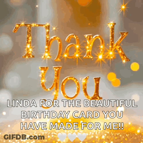 Thank You Card Linda For Beautiful Birthday Card You Have Made For Me GIF