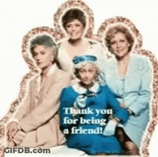 Thank You For Being A Friend Forever GIF