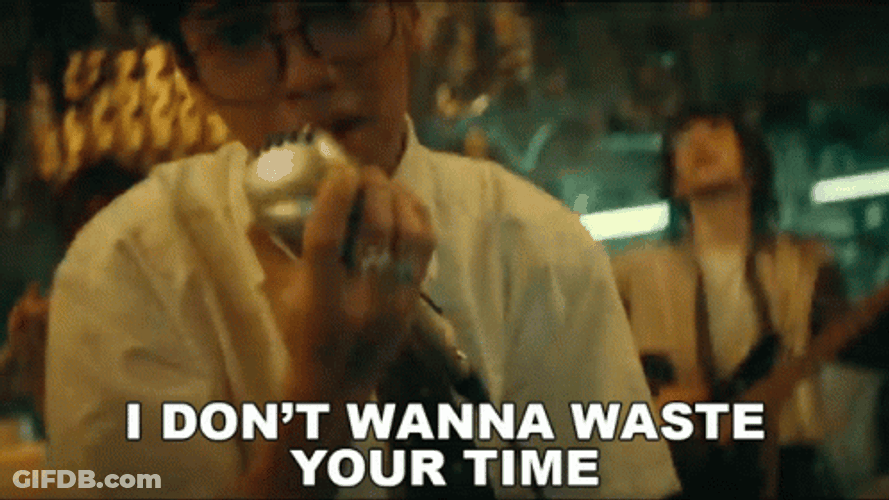 Thank You For Your Time Don't Waste It GIF