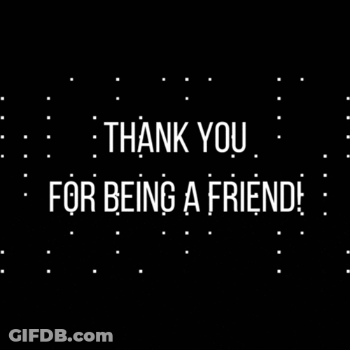 Thank You Friend For Being My Friend GIF