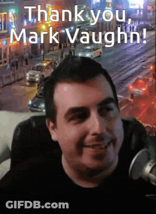 Thank You Mark Vaughn Mark Vl GIF