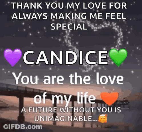 Thank You My Love For Always Making Me Feel Special Candice GIF