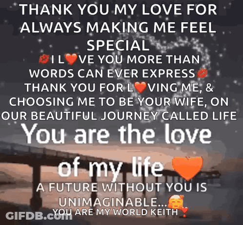 Thank You My Love For Always Making Me Feel Special I Love You More Than Words Can Ever Express Thank You For Choosing M GIF