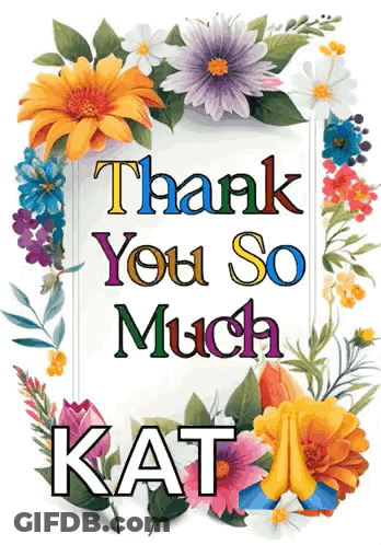 Thank You So Much Kat Card With Colorful Flowers GIF