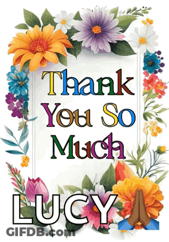 Thank You So Much Lucy Sign Surrounded By Colorful Flowers GIF