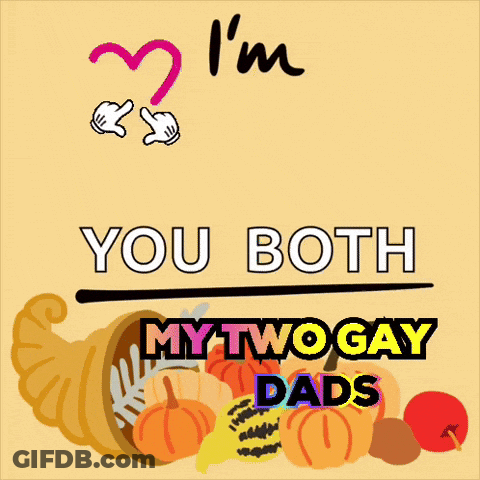Thankful For My Two Gay Dads Poster GIF