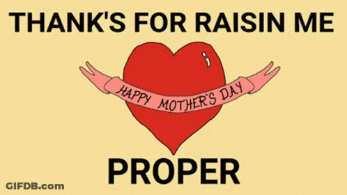 Thanks For Raisin Me Proper Poster GIF