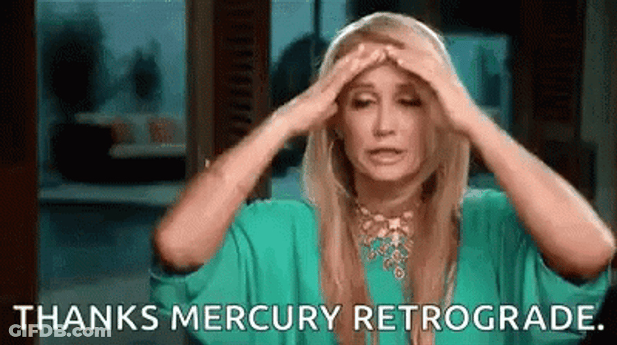 Thanks Mercury Retrograde Real Housewives GIF