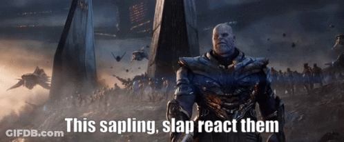 Thanos From Avengers Endgame Says Sapling Slap GIF