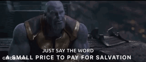 Thanos From The Movie Avengers Infinity War Says " Just Say The Word A Small Price To Pay For Salvation " GIF
