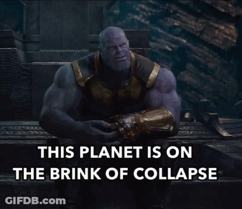 Thanos Holding Glove Saying This Planet Is On The Brink Of Collapse GIF