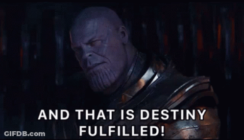 Thanos Says And That Is Destiny Fulfilled GIF