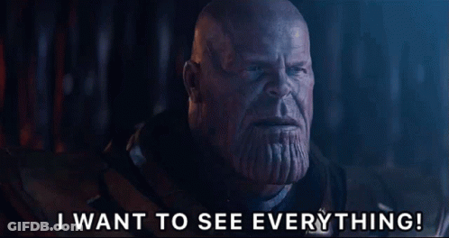 Thanos Says I Want To See Everything GIF