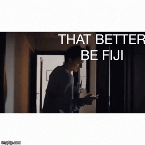 That Better Be Fiji GIF
