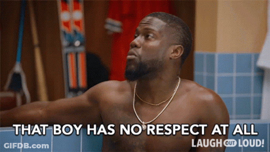 That Boy Has No Respect At All GIF