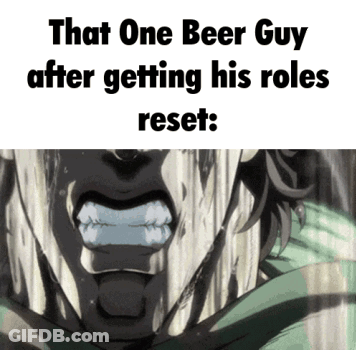 That One Beer Guy After Getting His Roles Reset Meme GIF