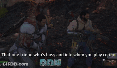 That One Friend Who's Busy And Idle When You Play Co-Op GIF