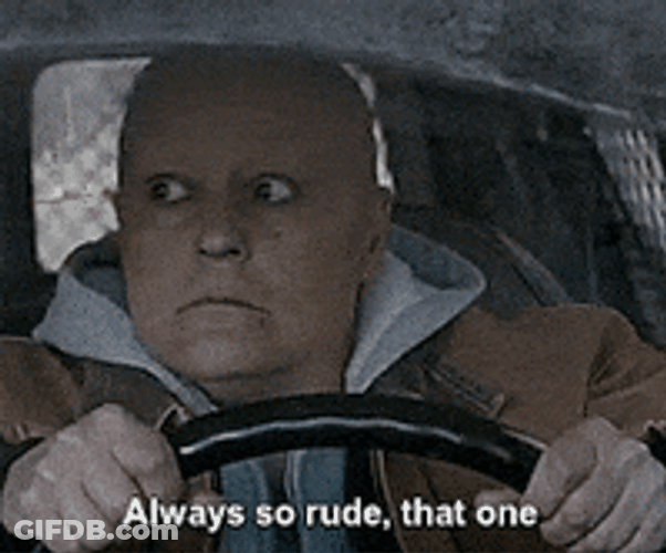 That One Is Always So Rude GIF