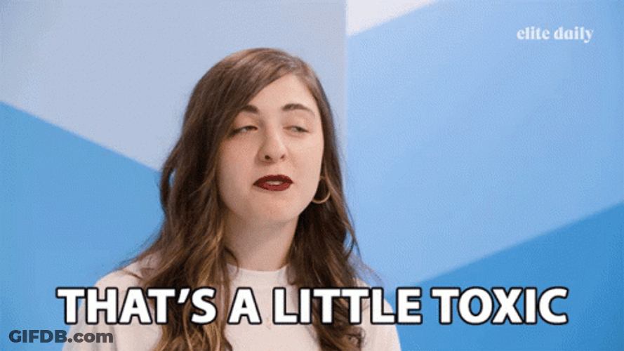 That's A Little Toxic GIF