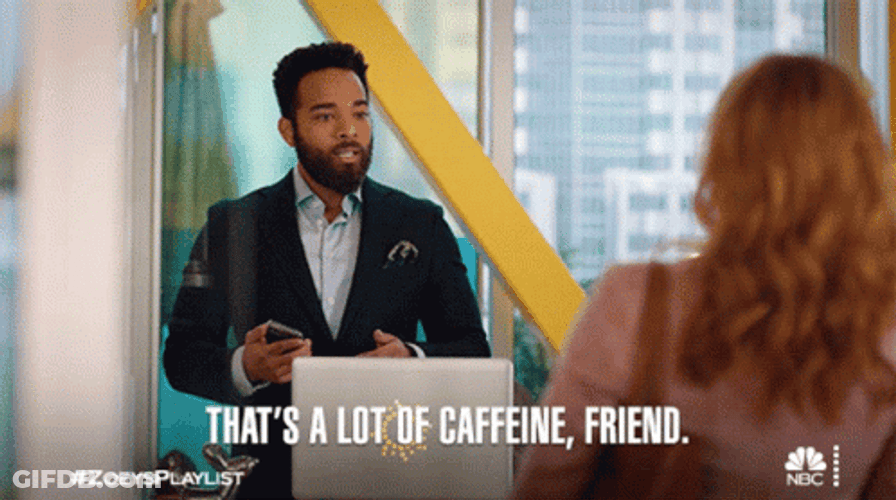 That's A Lot Of Caffeine Friend GIF