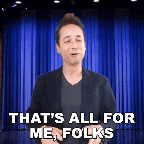 That's All For Me Folks GIF