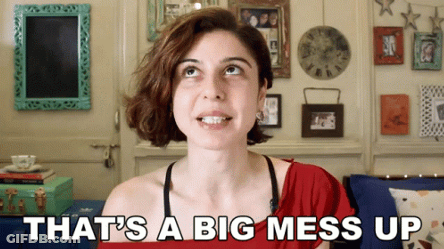 That's Big Mess Up When Keeping It Real Goes Wrong GIF