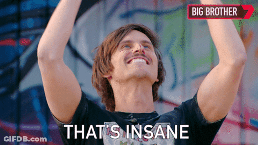 That's Crazy Insane Big Brother Australia GIF