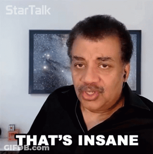 That's Crazy That's Insane Neil Degrasse Tyson GIF