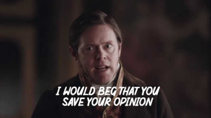 That's My Opinion Save It GIF