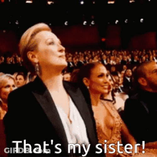 That's My Sister Meryl Streep GIF