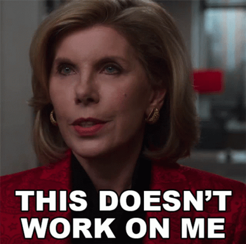That's Not How This Works Diane Lockhart GIF