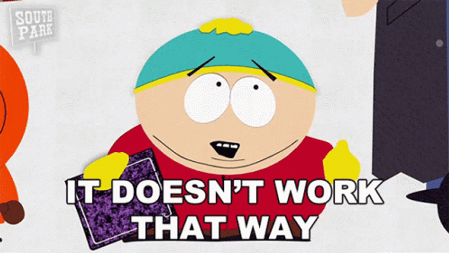 That's Not How This Works South Park Eric Cartman GIF