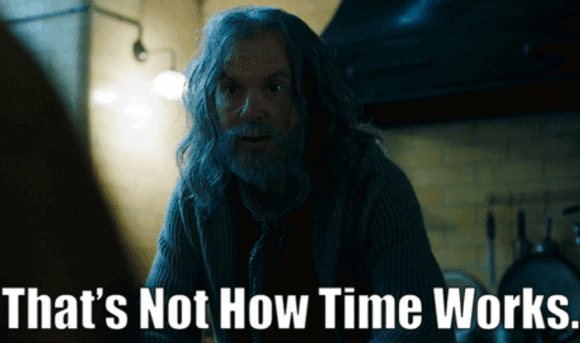 That's Not How This Works Time Works GIF