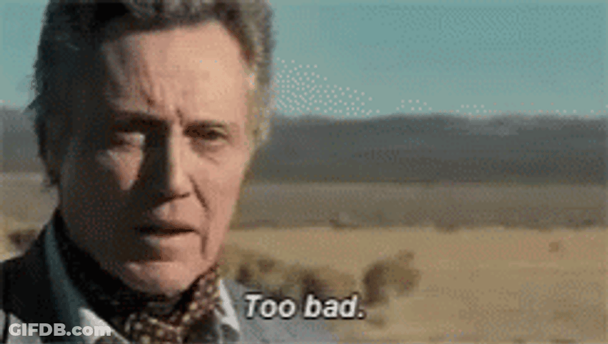 That's Really Too Damn Bad GIF
