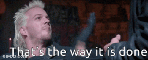 That's The Way It Is Done GIF