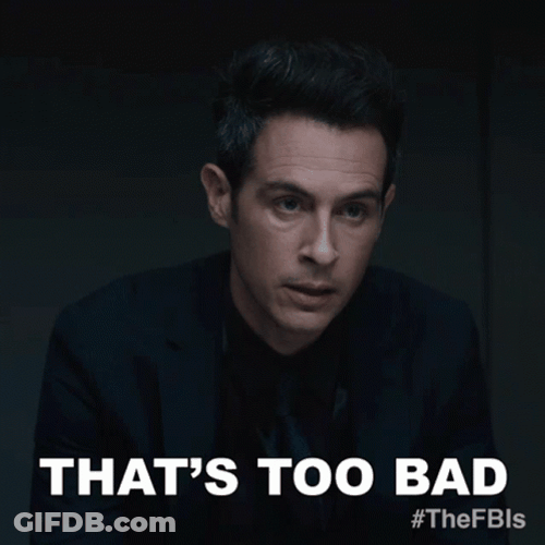 That's Too Bad To Hear GIF