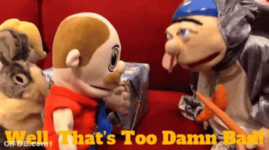 That's Too Damn Bad Jeffy GIF